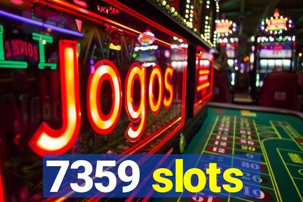 7359 slots